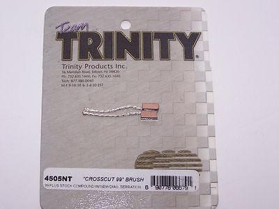 TRINITY CROSSCUT 99 BRUSH W/DIAG SERRATION #4505NT